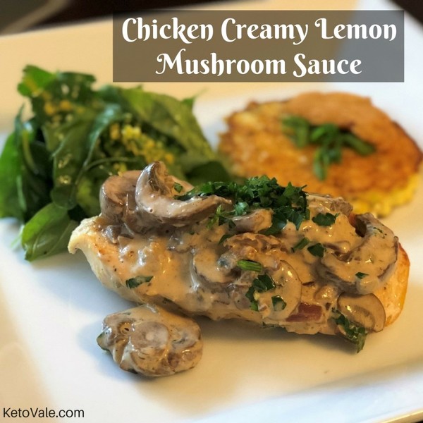 Chicken Creamy Lemon Mushroom Sauce Low Carb Recipe Keto Vale