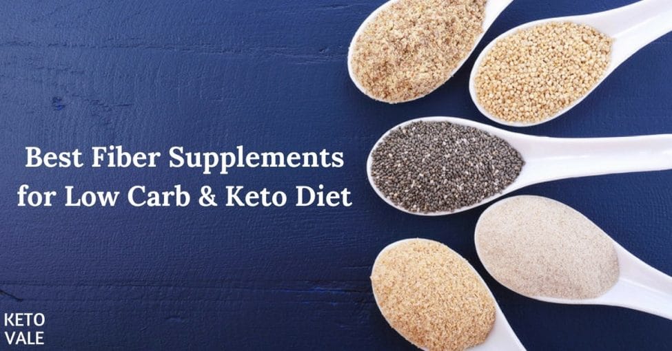 Top 4 Fiber Supplements for Low Carb Keto Dieters 2022 Review KetoVale