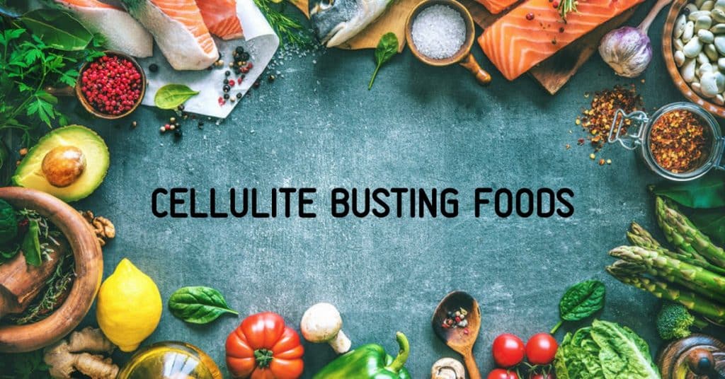 Cellulite Busting Foods