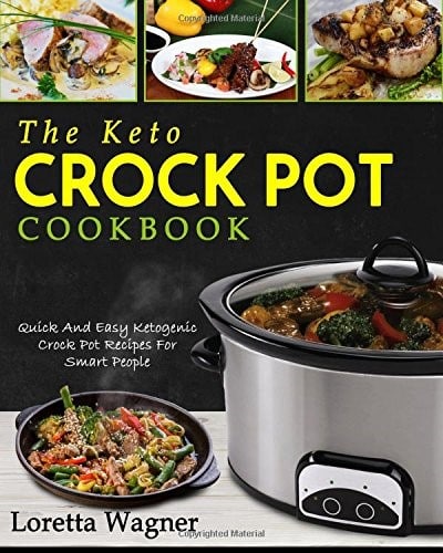 The Keto Crock Pot Cookbook