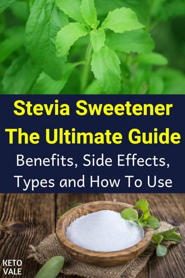 Stevia Sweetener Benefits, Side Effects, Types and How To Use