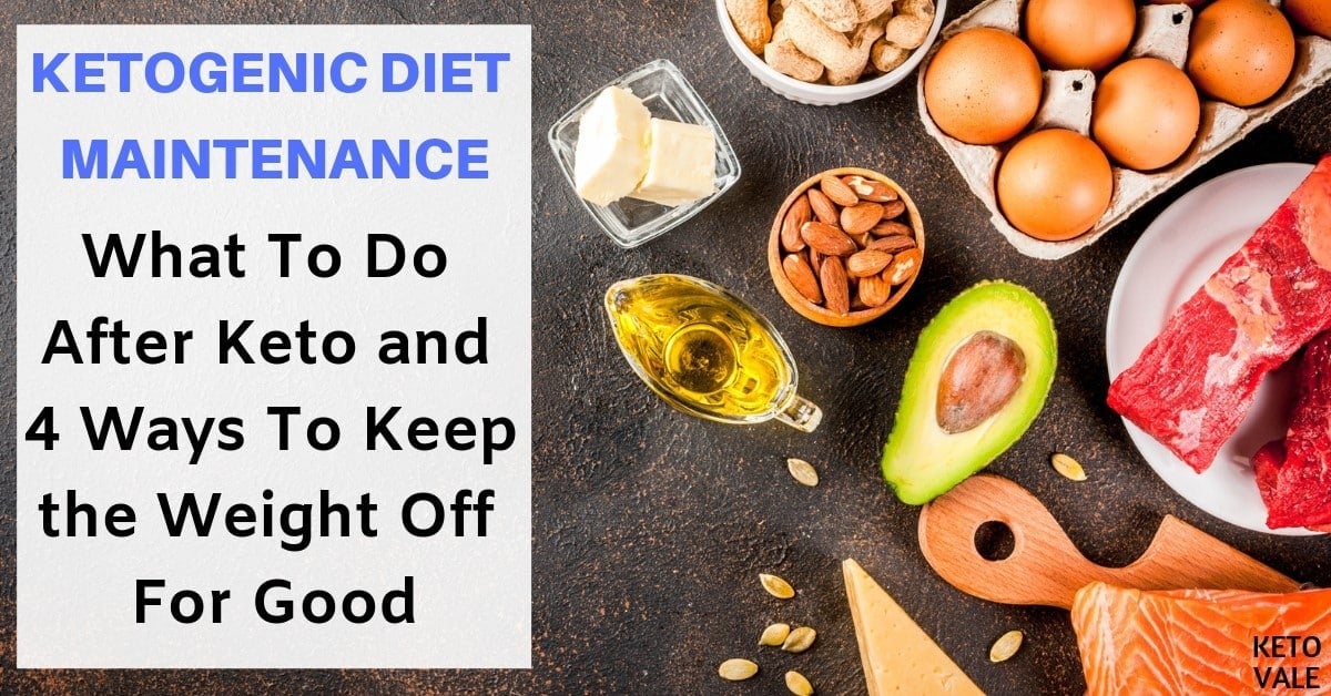 Keto Maintenance 4 Ways To Keep The Weight Off For Good